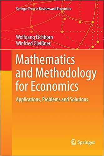 mathematics and methodology for economics applications problems and solutions 1st edition wolfgang eichhorn,