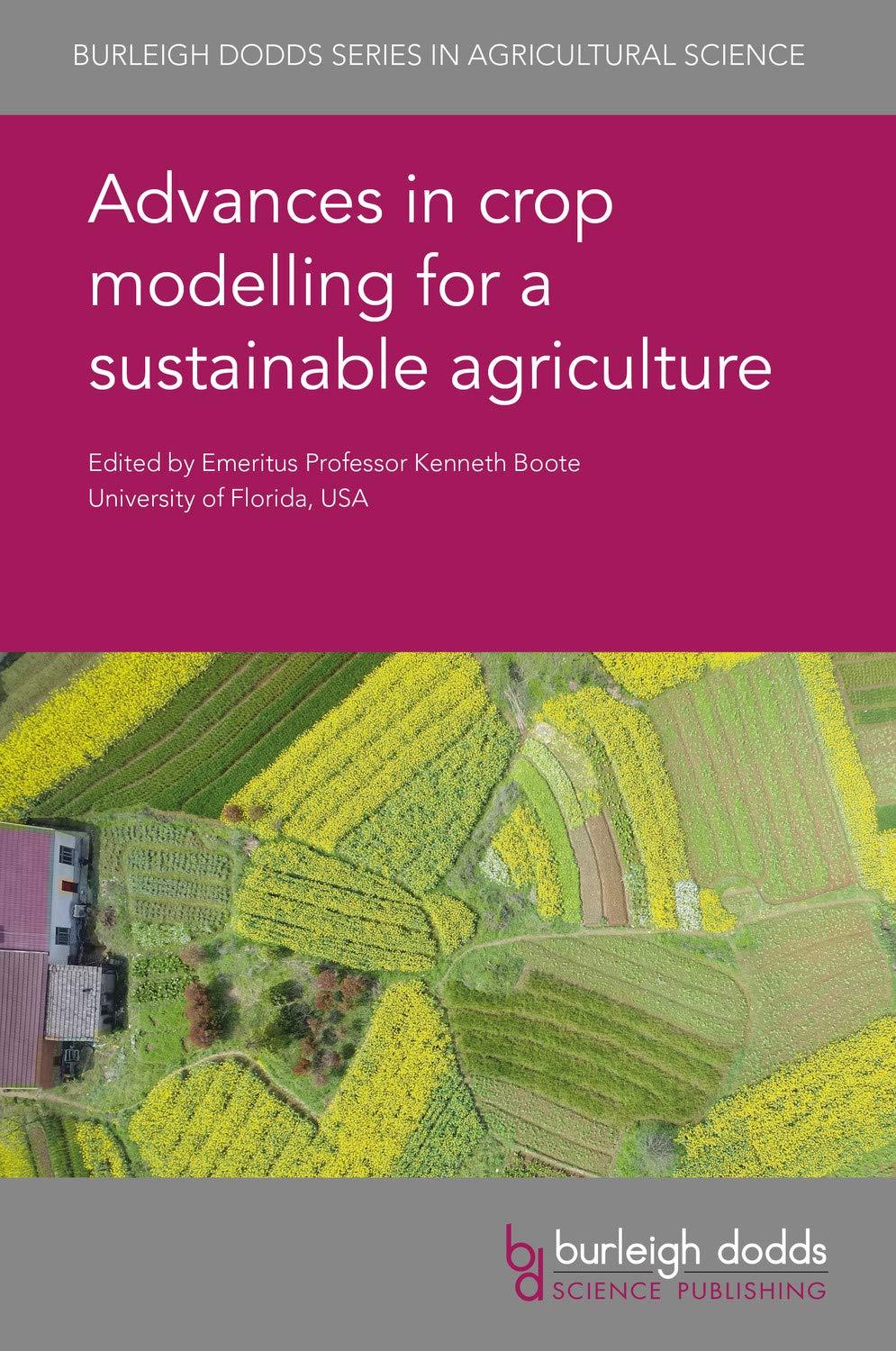 advances in crop modelling for a sustainable agriculture 1st edition emeritus prof kenneth boote 1786762404,