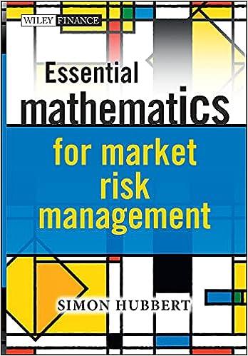 essential mathematics for market risk management 1st edition simon hubbert 9781119979524, 978-1119979524