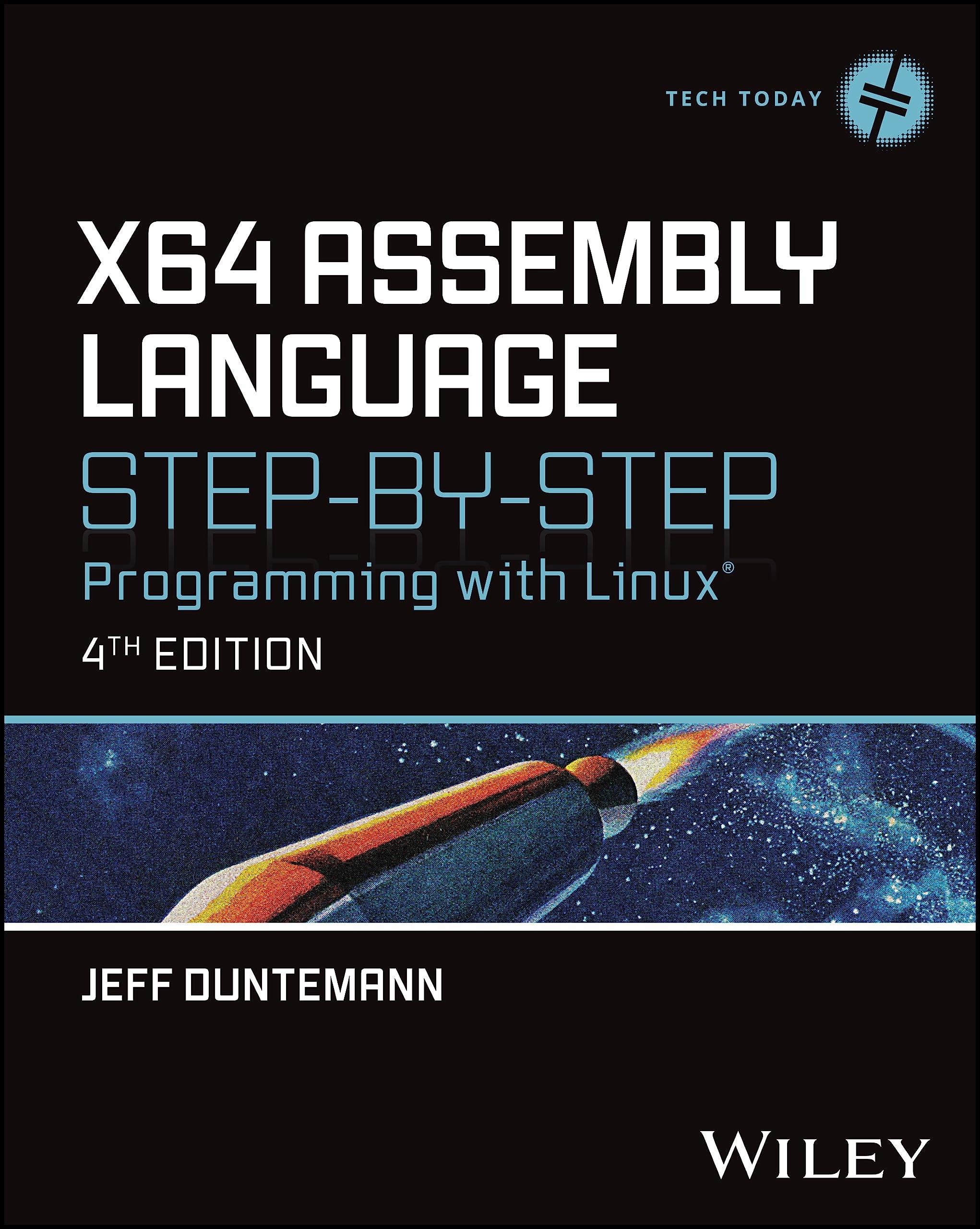 x64 assembly language step by step programming with linux 4th edition jeffrey duntemann 1394155247,