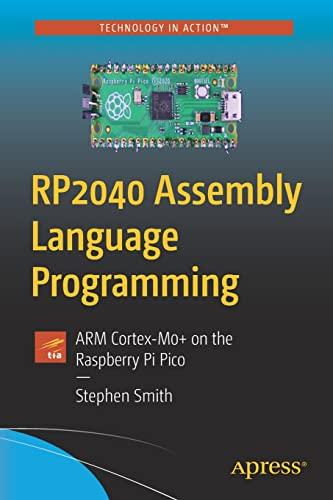 rp2040 assembly language programming arm cortex m0 on the raspberry pi pico 1st edition stephen smith