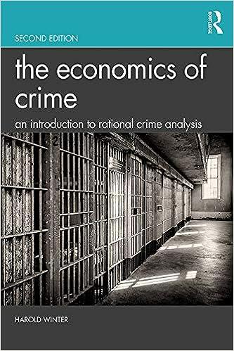 the economics of crime an introduction to rational crime analysis 2nd edition harold winter 1138607533,