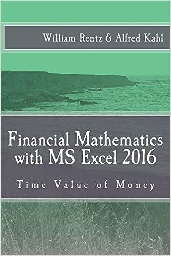 financial mathematics with ms excel 2016 time value of money 1st edition dr. william f rentz, dr. alfred l