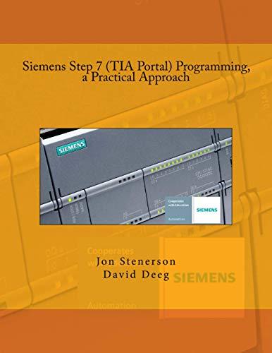 siemens step 7 tia portal programming a practical approach 1st edition jon stenerson, david deeg 1515220540,