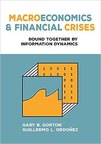 macroeconomics and financial crises bound together by information dynamics 1st edition gary b. gorton,