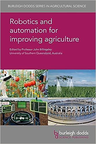 robotics and automation for improving agriculture 1st edition prof john billingsley 1786762722, 978-1786762726