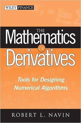 the mathematics of derivatives tools for designing numerical algorithms 1st edition robert l. navin