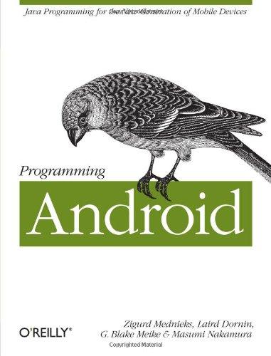 programming android 1st edition zigurd mednieks, laird dornin, g. blake meike, masumi nakamura 1449389694,