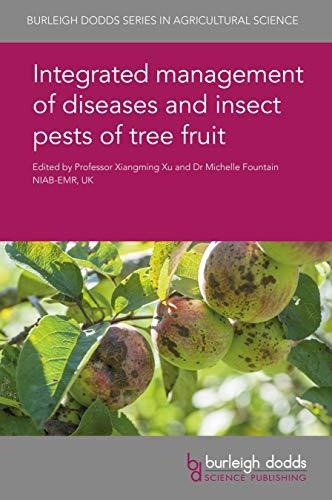 integrated management of diseases and insect pests of tree fruit 1st edition professor xiangming xu