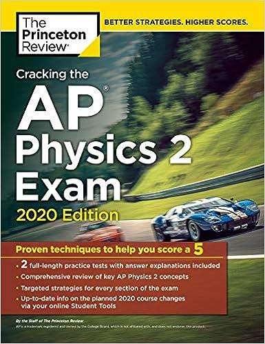 cracking the ap physics 2 exam 2020 2020 edition the princeton review 052556831x, 978-0525568315