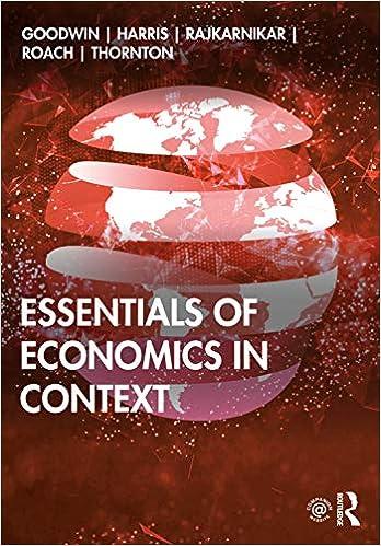 essentials of economics in context 1st edition neva goodwin, jonathan m. harris, pratistha joshi rajkarnikar,