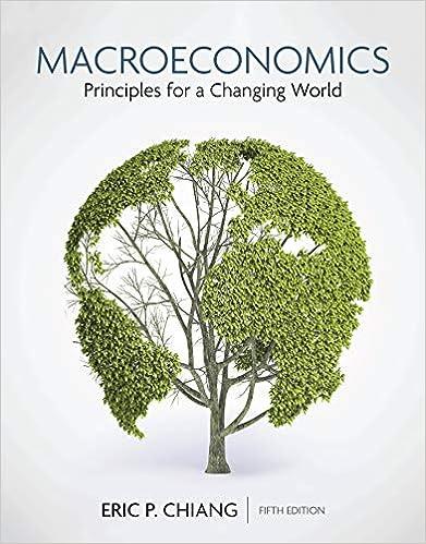 macroeconomics principles for a changing world 5th edition eric chiang 1319219276, 978-1319219277
