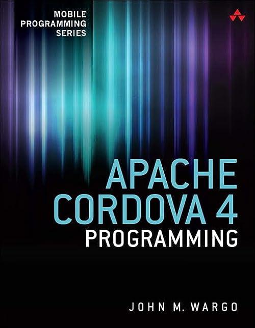 apache cordova 4 programming 1st edition john m wargo 0134048199, 978-0134048192