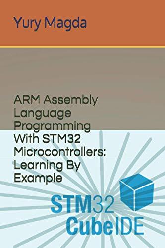 arm assembly language programming with stm32 microcontrollers learning by example 1st edition yury magda