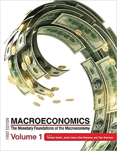 macroeconomics the monetary foundations of the macroeconomy volume 1 1st edition thomas rustici, james caton,