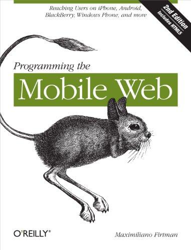 programming the mobile web reaching users on iphone android blackberry windows phone and more 2nd edition