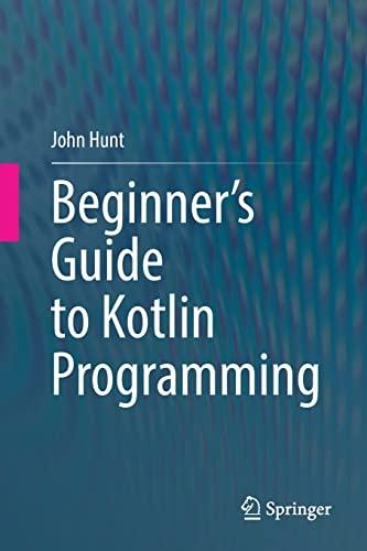 beginners guide to kotlin programming 1st edition john hunt 3030808920, 978-3030808921