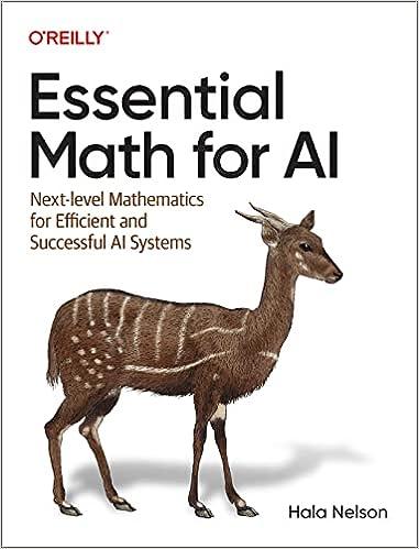 essential math for ai next level mathematics for efficient and successful ai systems 1st edition hala nelson