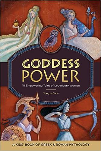 goddess power 10 empowering tales of legendary women  yung in chae 1646112938, 978-1646112937