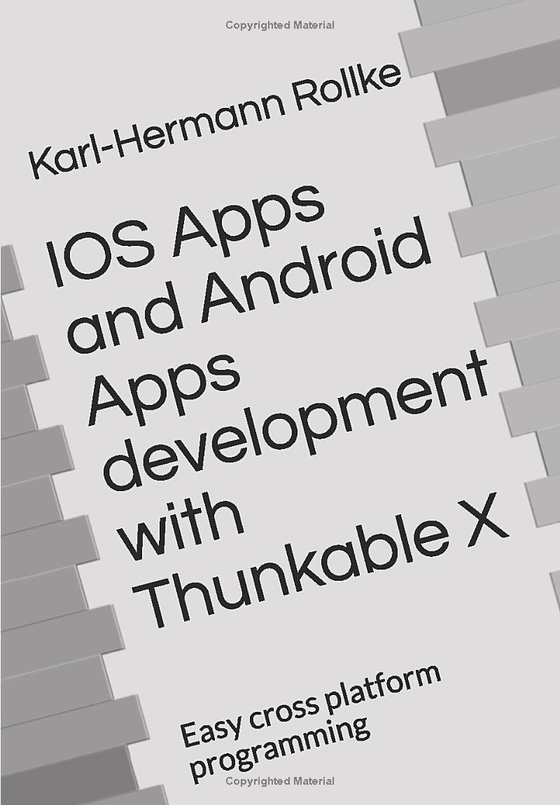 ios apps and android apps development with thunkable x easy cross platform programming 1st edition