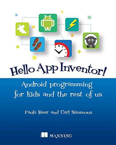 hello app inventor android programming for kids and the rest of us 1st edition paula beer, carl simmons