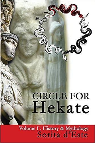circle for hekate history and mythology volume i  sorita d'este 1910191078, 978-1910191071