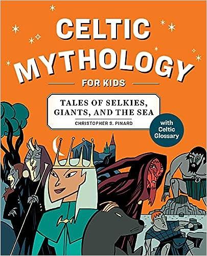celtic mythology for kids tales of selkies giants and the sea  chris pinard 1646116267, 978-1646116263