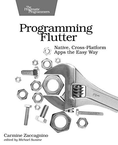 programming flutter native cross platform apps the easy way 1st edition carmine zaccagnino 1680506951,