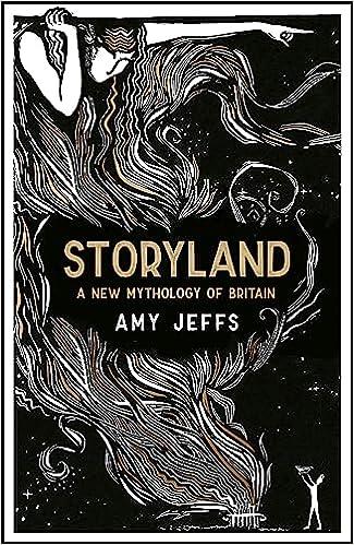 storyland a new mythology of britain  amy jeffs 1529407974, 978-1529407976