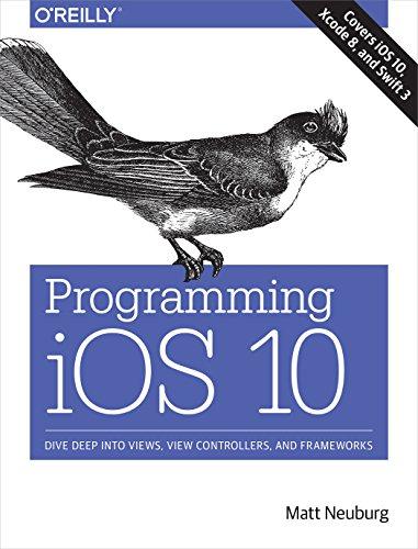 programming ios 10 dive deep into views view controllers and frameworks 1st edition matt neuburg 1491970162,
