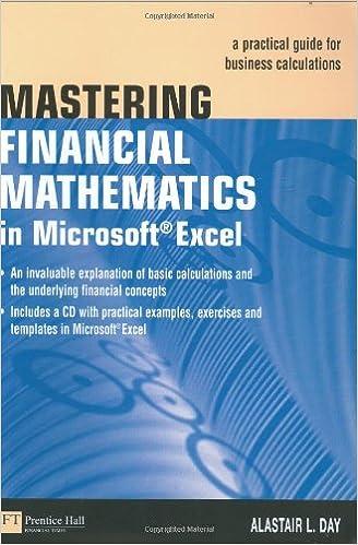 mastering financial mathematics in mircosoft excel a practical guide for business calculations 1st edition