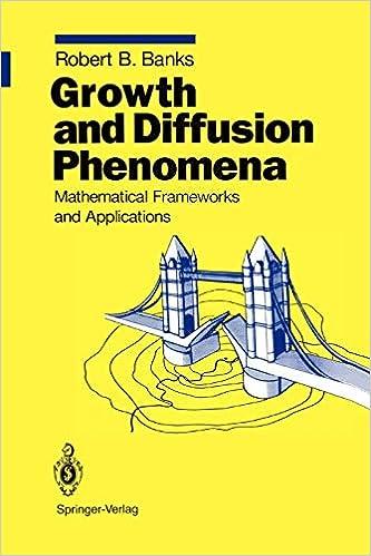 growth and diffusion phenomena mathematical frameworks and applications 1st edition robert b. banks