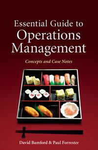 essential guide to operations management concepts and case notes 1st edition david bamford 0470749490,