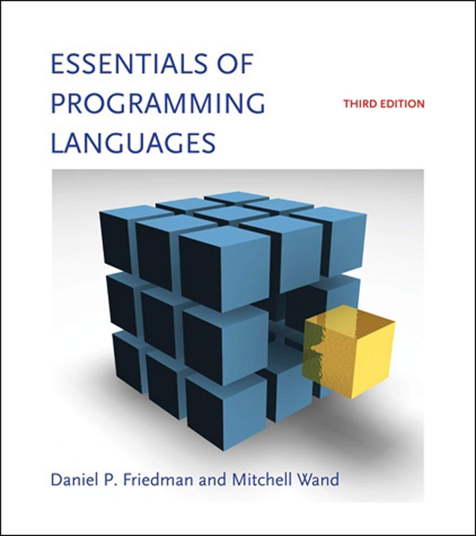 essentials of programming languages 3rd edition daniel p. friedman, mitchell wand 0262062798, 978-0262062794