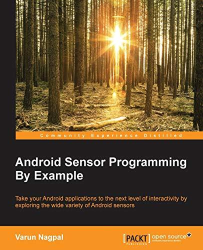 android sensor programming by example 1st edition varun nagpal 1785285505, 978-1785285509