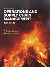 operations and supply chain management the core 6th edition f. robert jacobs, richard chase 1264098375,