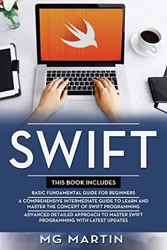 swift the complete guide for beginners intermediate and advanced detailed strategies to master swift