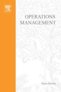 operations management 1st edition steve brown; kate blackmon; paul cousins; harvey maylor 075064995x,