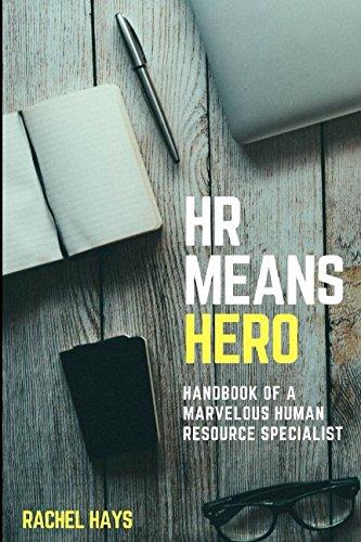 hr means hero handbook of a marvelous human resource specialist 1st edition rachel hays 1537587765,