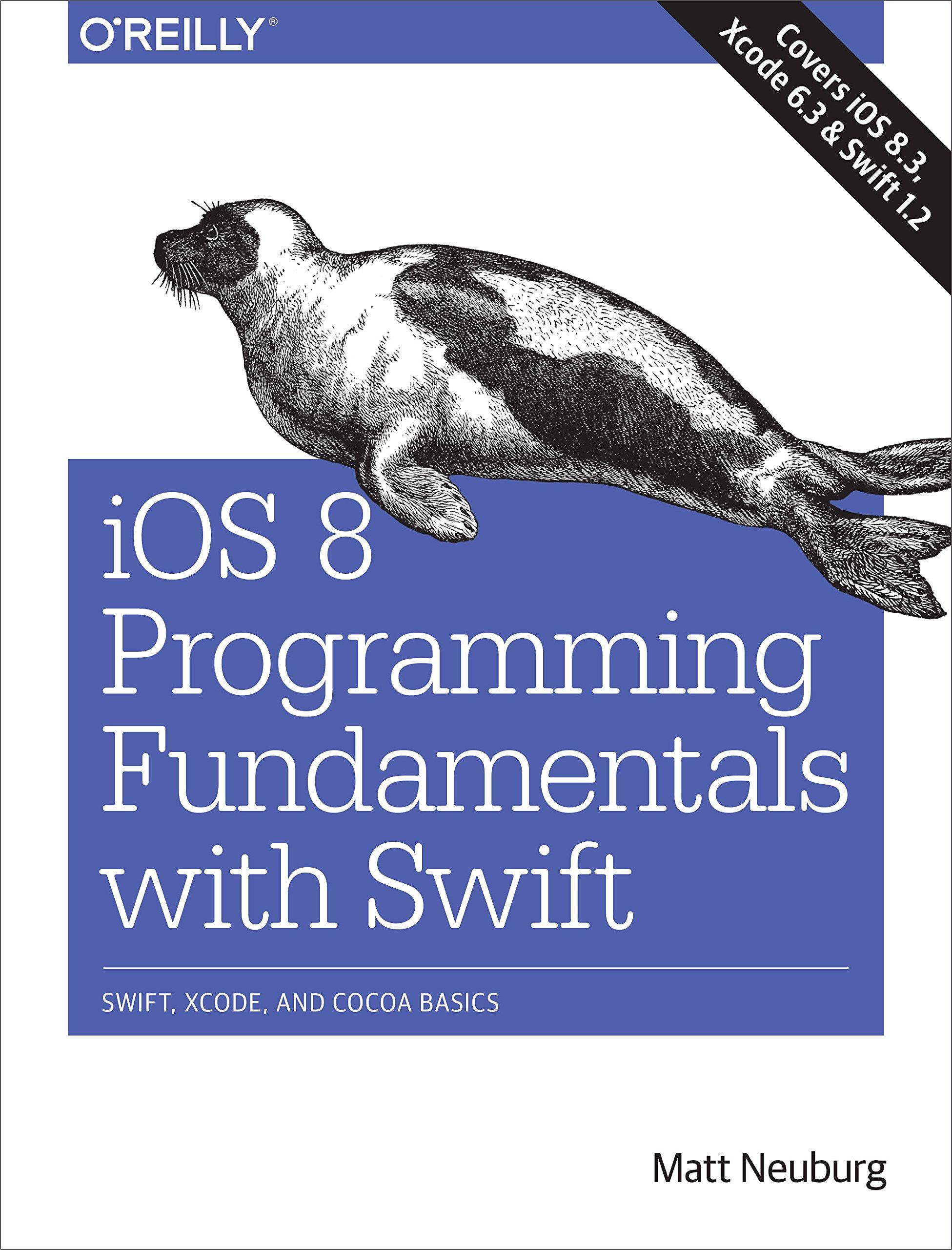 ios 8 programming fundamentals with swift swift xcode and cocoa basics 1st edition matt neuburg 1491908904,