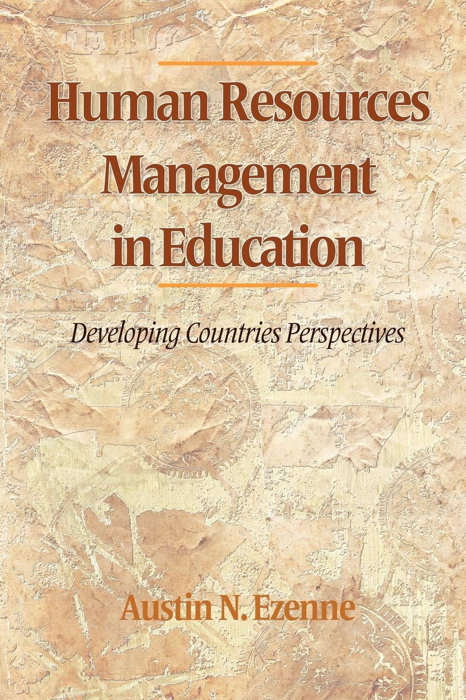 human resources management in education: developing countries perspectives 1st edition austin ezenne
