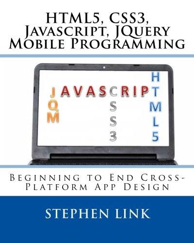 html5 css3 javascript jquery mobile programming beginning to end cross platform app design 1st edition