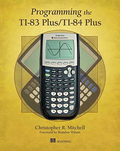 programming the ti 83 plus ti 84 plus 1st edition christopher mitchell 1617290777, 978-1617290770