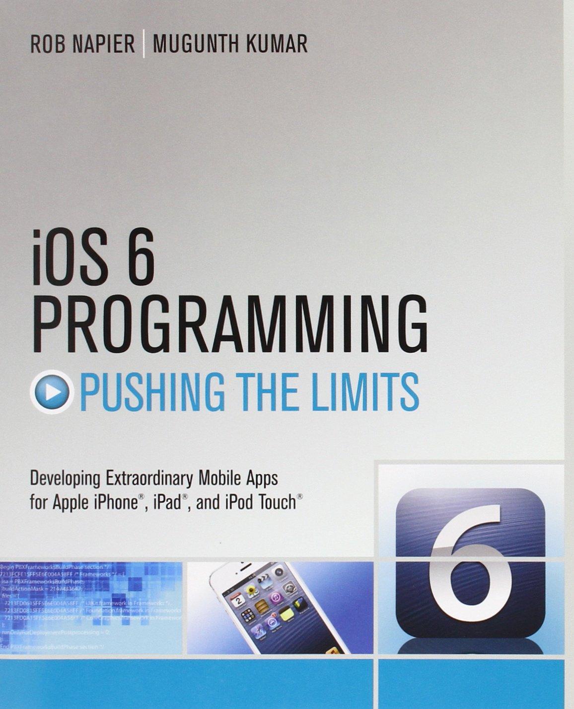ios 6 programming pushing the limits advanced application development for apple iphone ipad and ipod touch