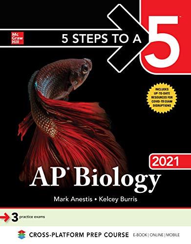 5 steps to a 5 ap biology 2021 2021 edition mark anestis, kelcey burris 1260464393, 978-1260464399