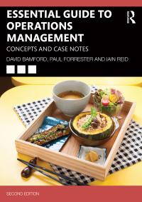 essential guide to operations management concepts and case notes 2nd edition david bamford; paul forrester;