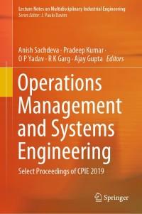 operations management and systems engineering select proceedings of cpie 2019 1st edition anish sachdeva;