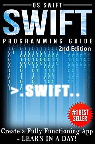 programming swift create a fully function app learn in a day 2nd edition os swift 151701171x, 978-1517011710