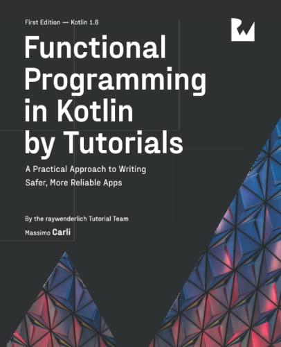 functional programming in kotlin by tutorials a practical approach to writing safer more reliable apps 1st