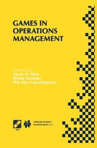 games in operations management 1st edition jens o. riis; riitta smeds; rik van landeghem 079237844x,